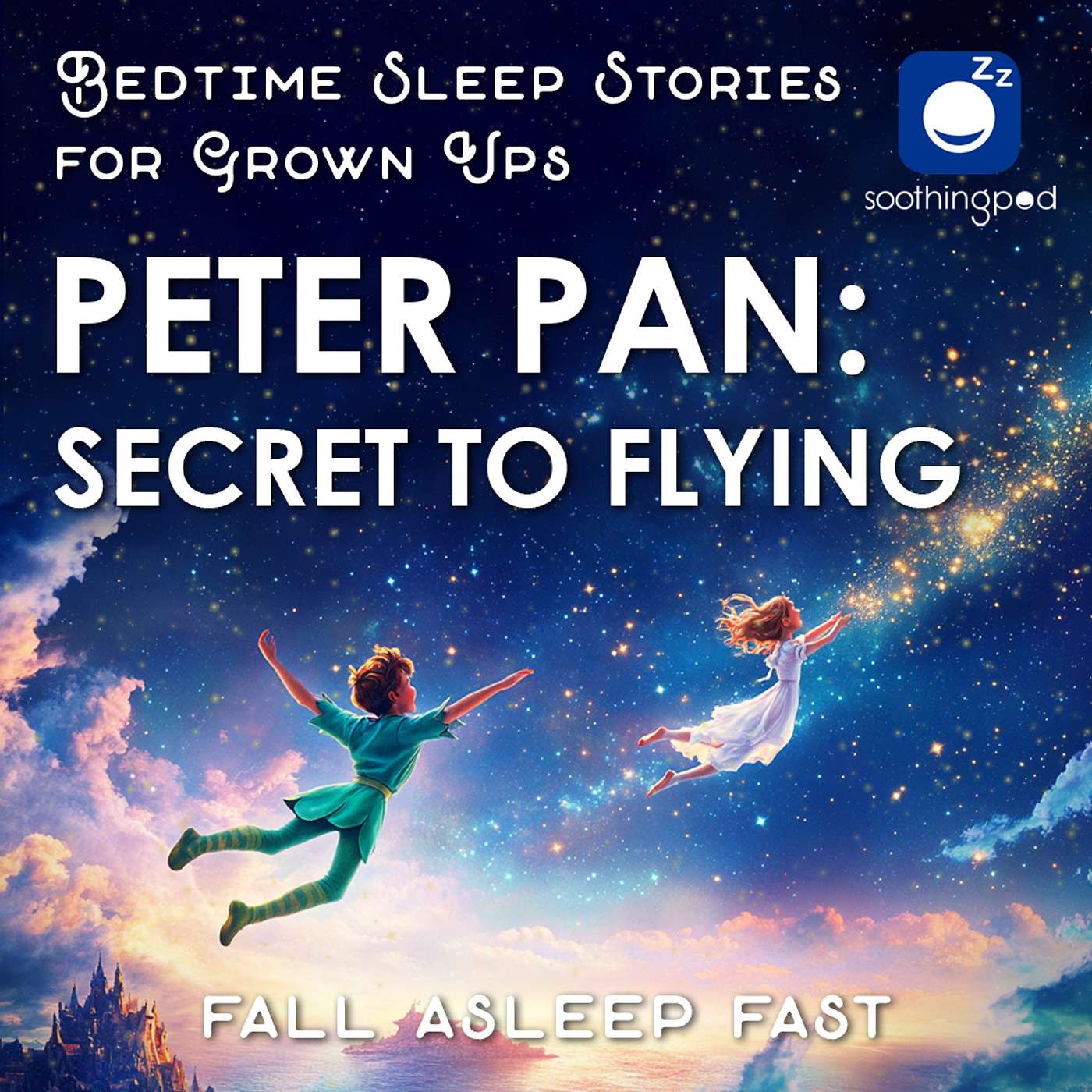 Peter Pan: Secret to Flying | Sleep story for Grown Ups | Bedtime Sleep Stories