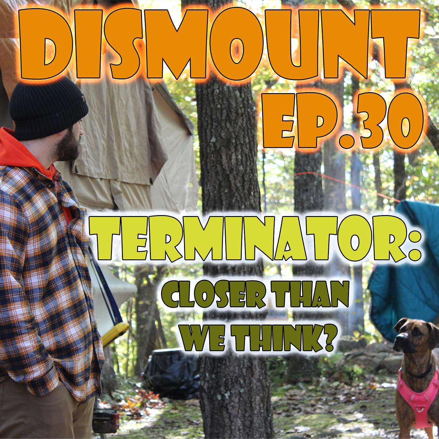 EP. 30 - - - TERMINATOR: Closer Than We Think?