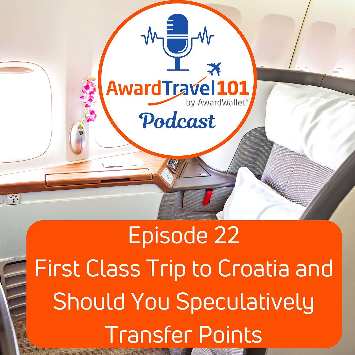 First Class Trip to Croatia and Should You Speculatively Transfer Points episode artwork