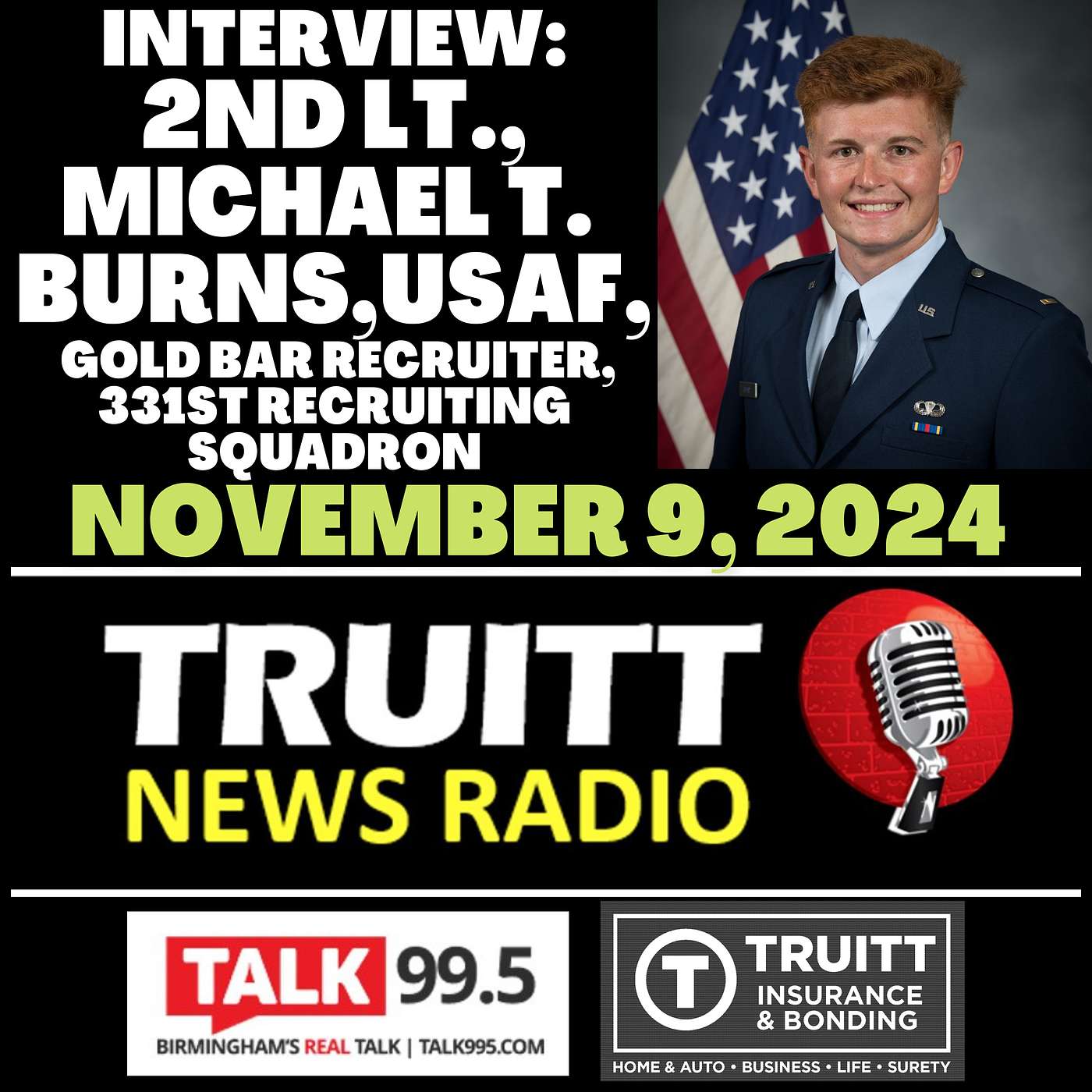 INTERVIEW: 2nd Lieutenant MICHAEL T. BURNS, USAF (Gold Bar Recruiter, 331st Recruiting Squadron) from our November 9, 2024 TRUITT NEWS RADIO Show