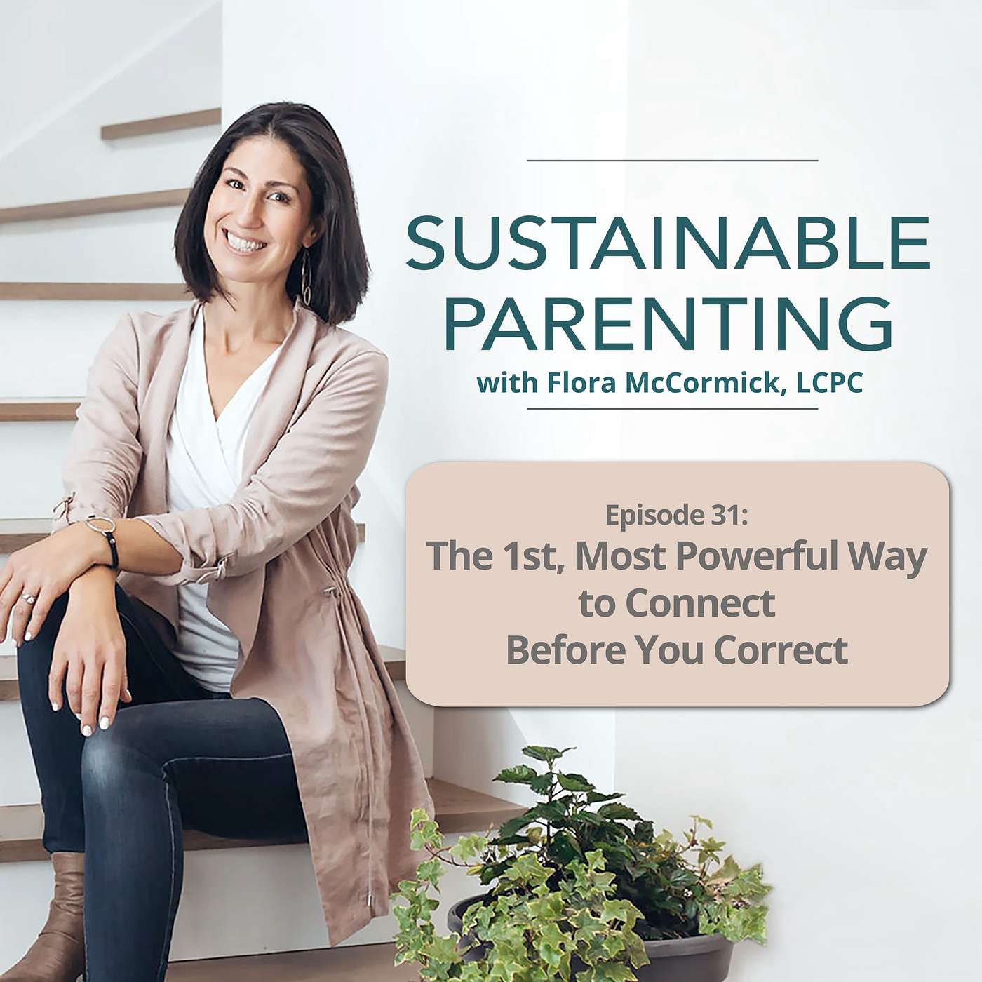 31. The First Step to Connect With Your Child Before Correcting Behavior episode artwork