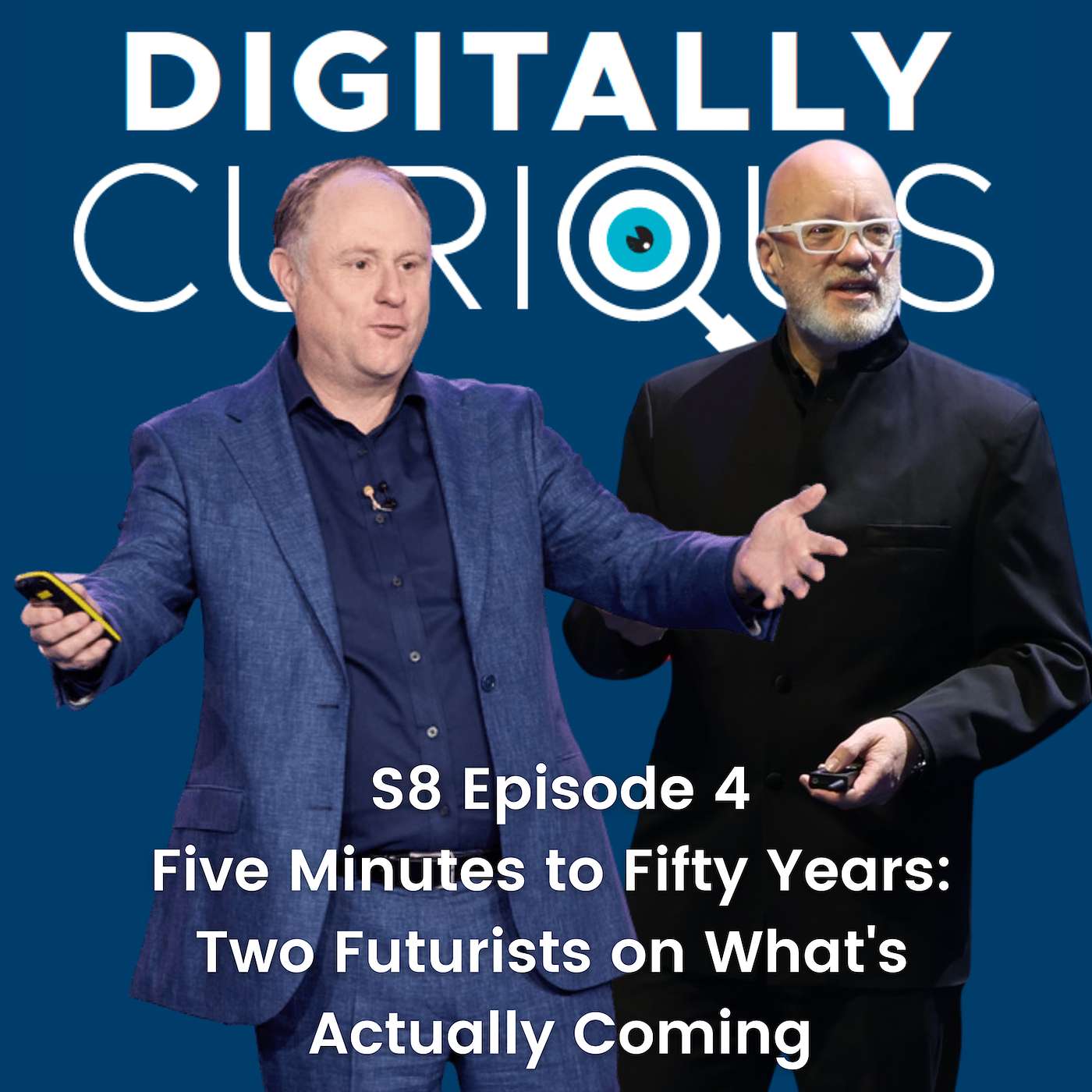 S8E4 – Five Minutes to Fifty Years: Two Futurists on What’s Actually Coming – Brett King and Andrew Grill
