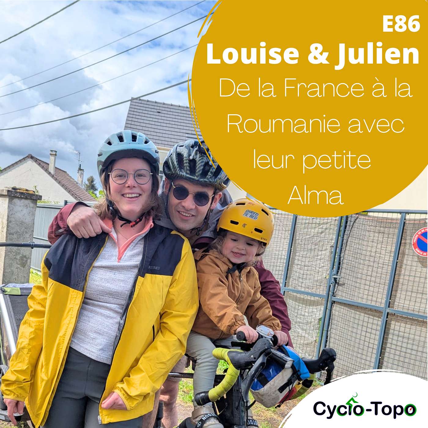 E86 - Louise et Julien - De la France à la Roumanie avec leur petite Alma episode artwork