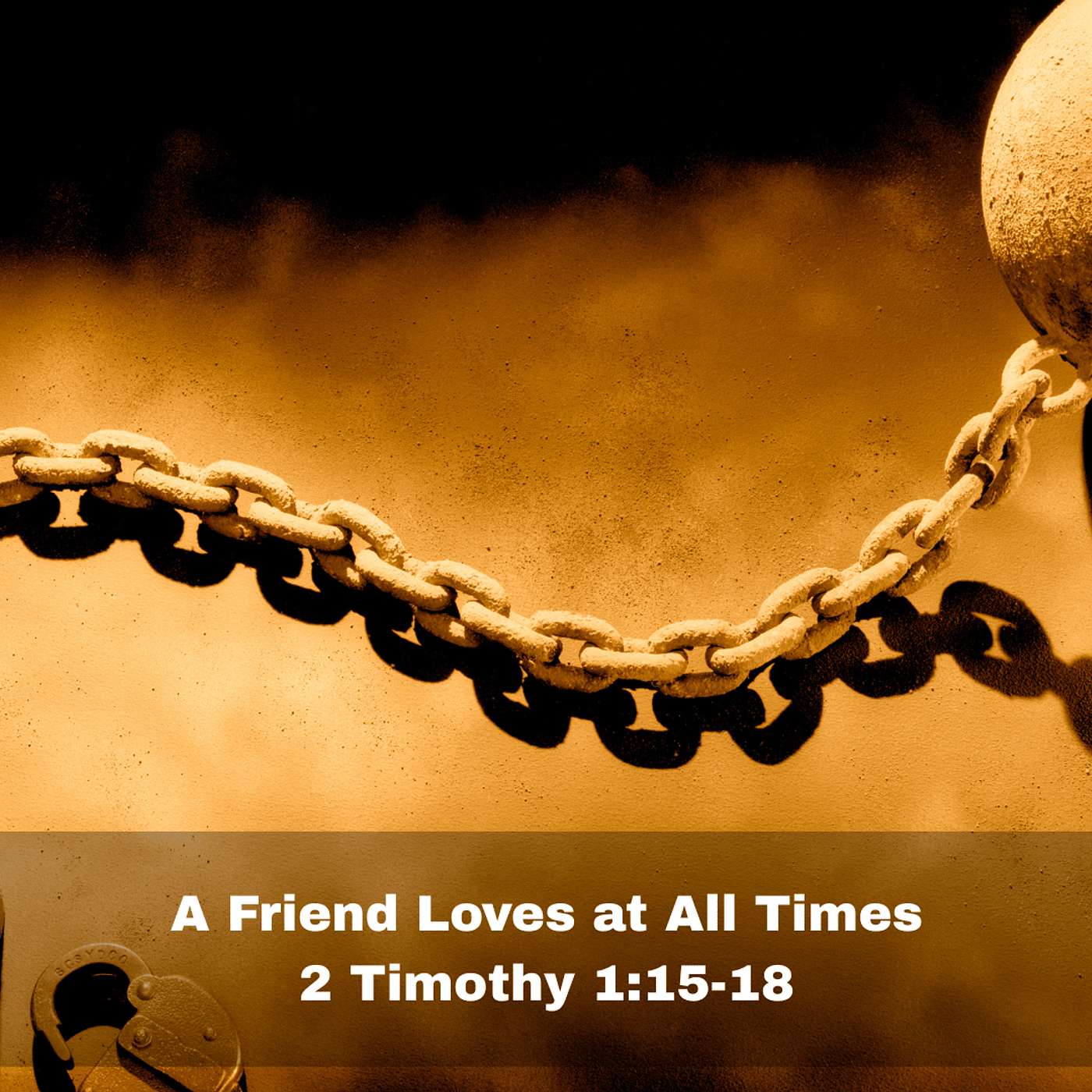 "A Friend Loves at All Times" 2 Timothy 1:15-18