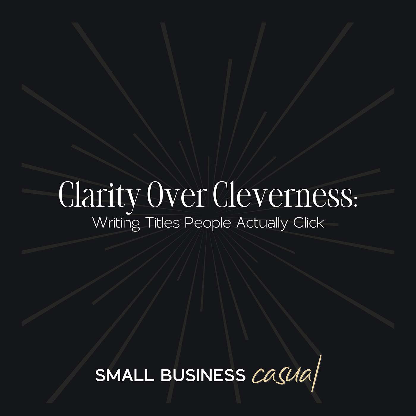 Clarity Over Cleverness: Writing Titles People Actually Click