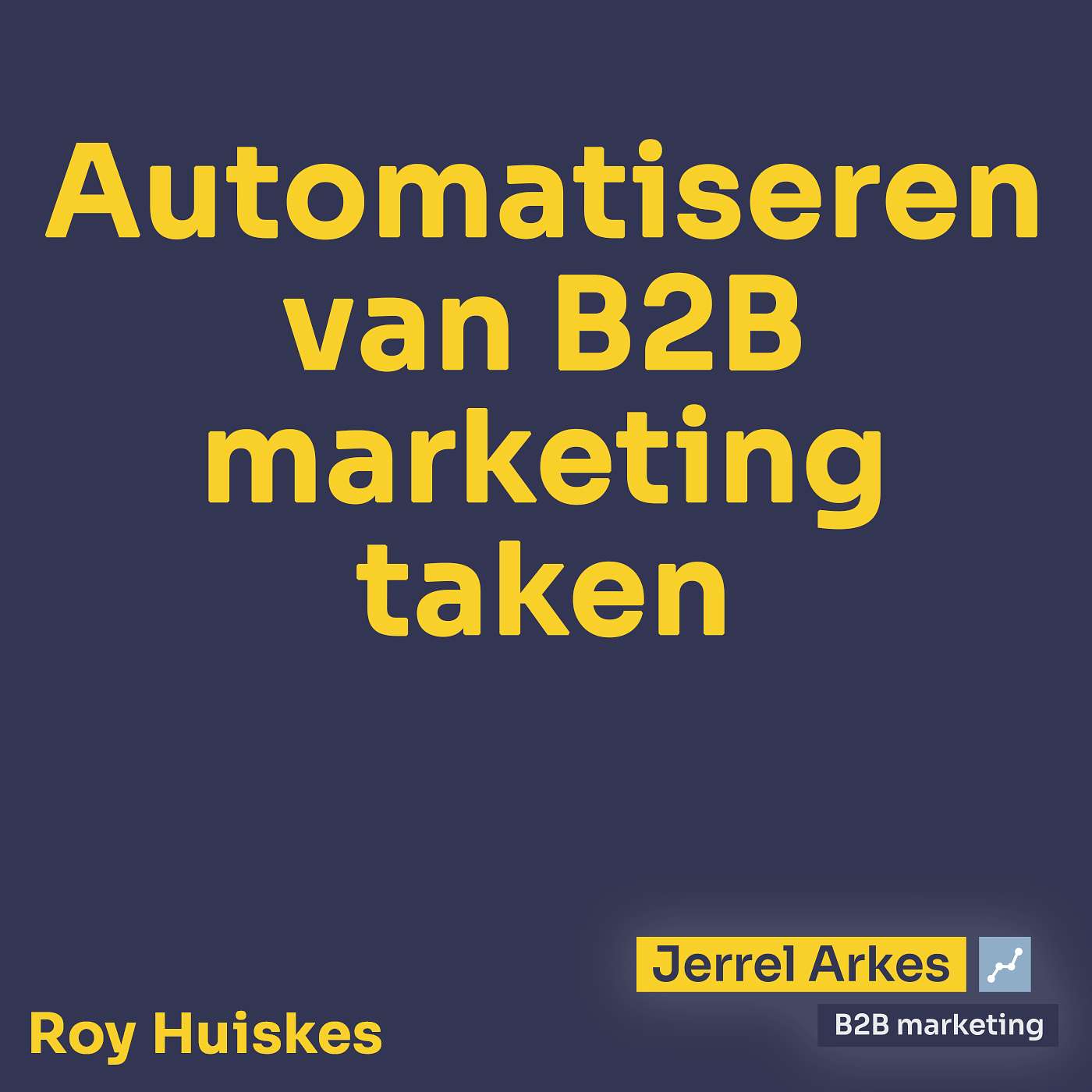 Jerrel Arkes Podcast - B2B Marketing