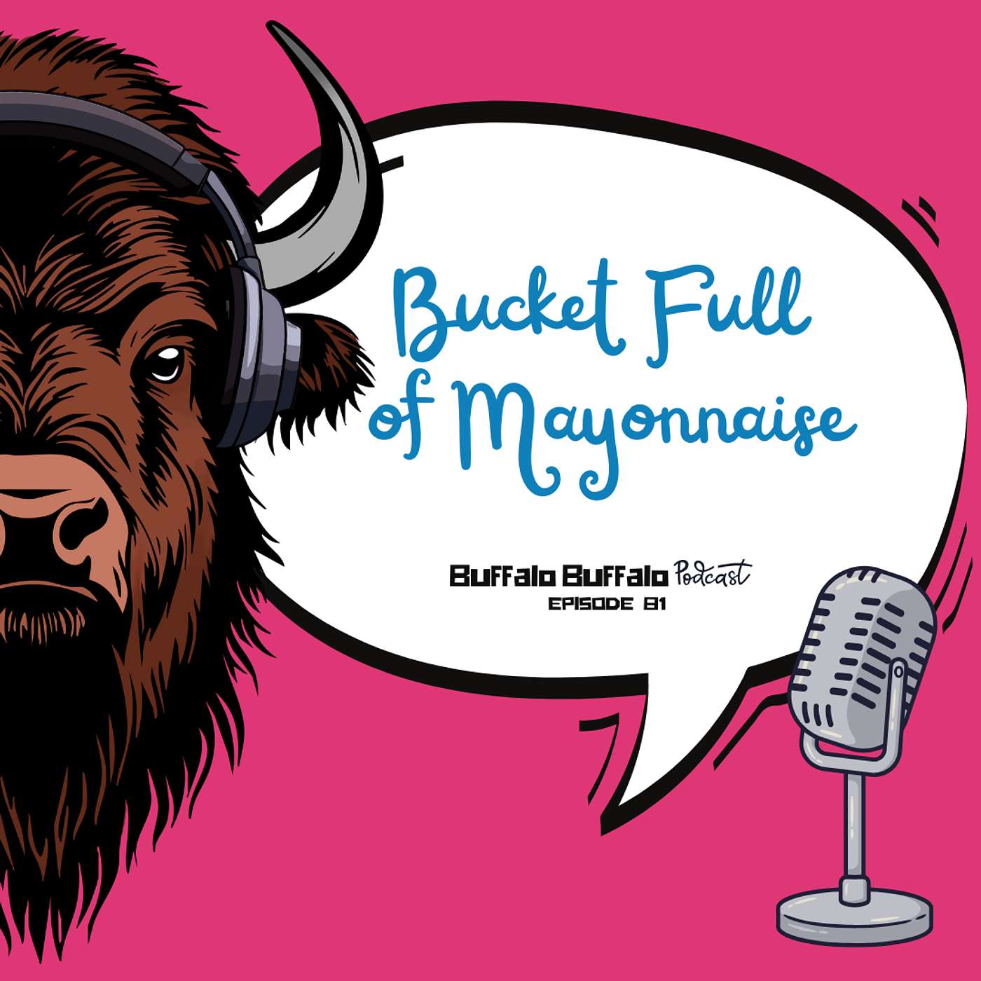 BBP 81: Bucket Full of Mayonnaise