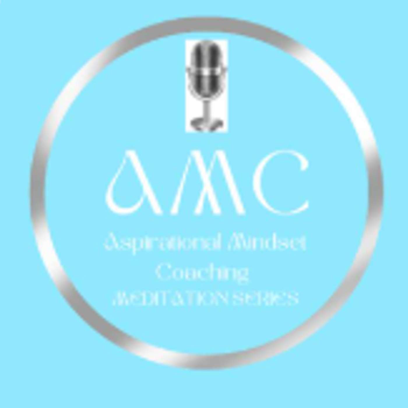 Aspirational Mindset Coaching Podcast (AMC)