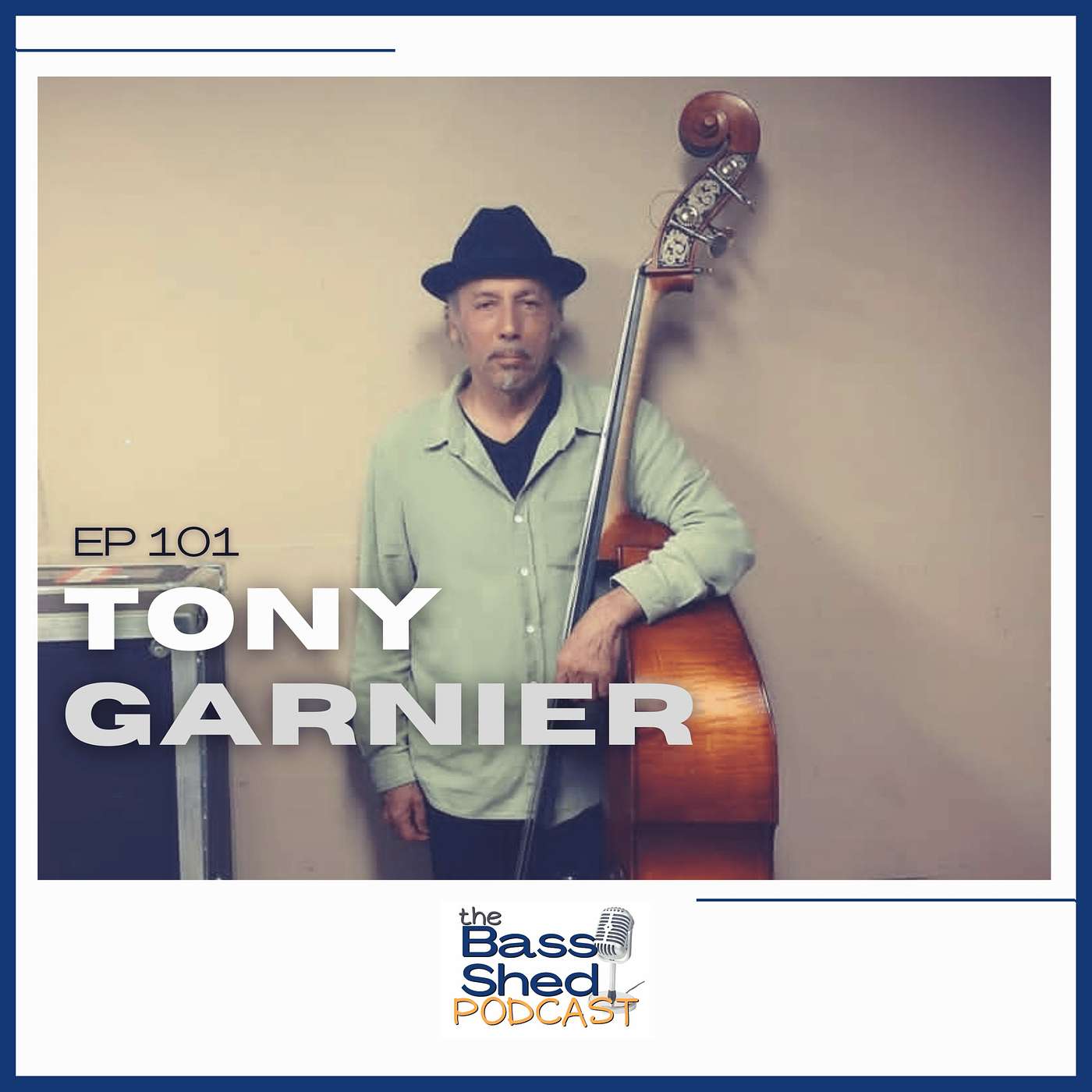EP 101 - Tony Garnier (Bob Dylan, Paul Simon, Asleep At the Wheel)