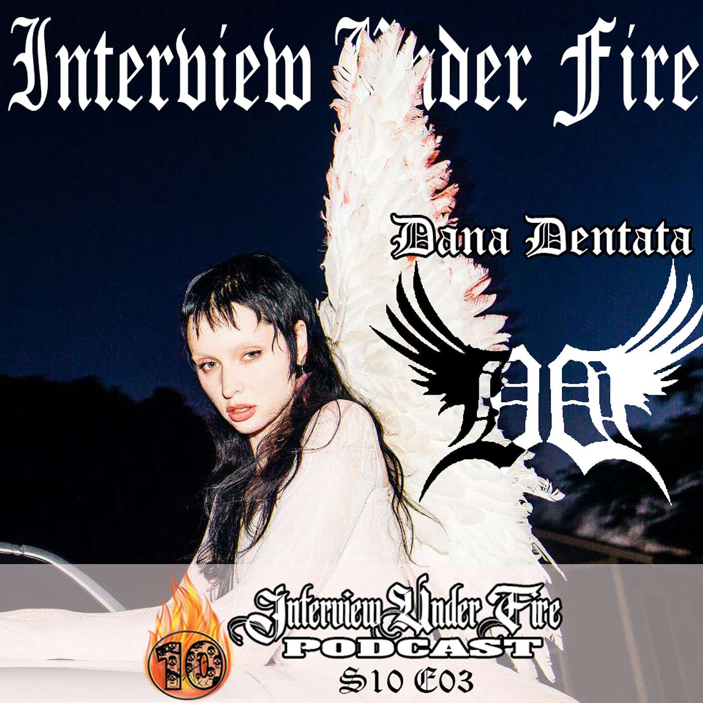S.10 E.03 – Interview with Dana Dentata