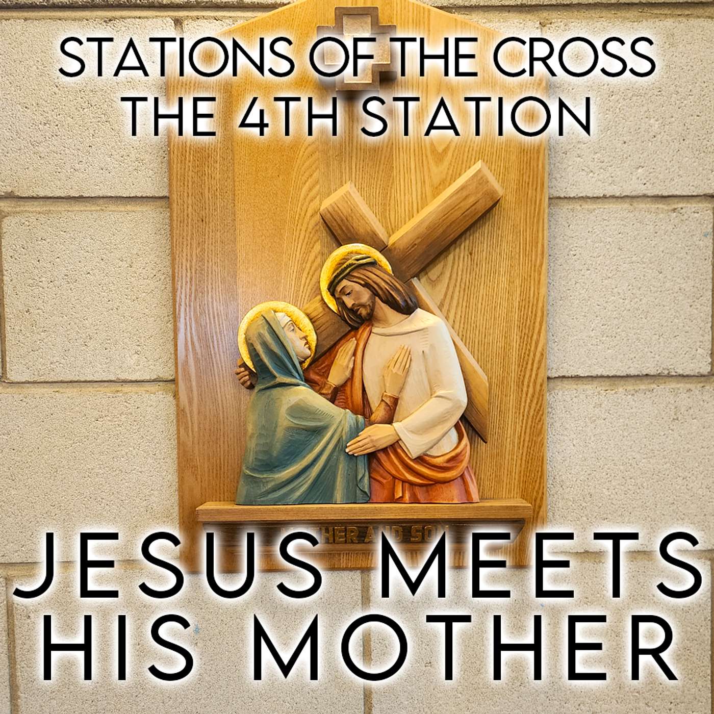 Season 5 Episode 48- Stations of the Cross - The 4th Station - Jesus meets his Mother