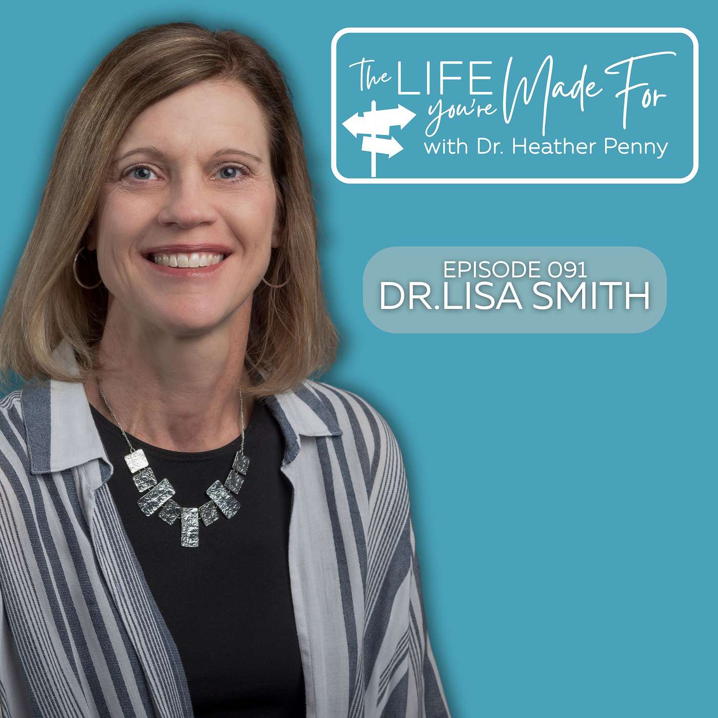 091 Leadership in the Next Generation with Dr. Lisa Smith | Trust, Collaboration, and Courage 091 Leadership in the Next Generation with Dr. Lisa Smith | Trust, Collaboration, and Courage