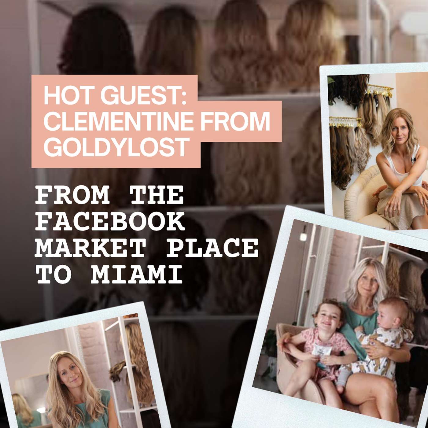 134. HOT GUEST: Facebook Marketplace to Miami — Scaling GoldyLost to an international brand with Clementine Bastos