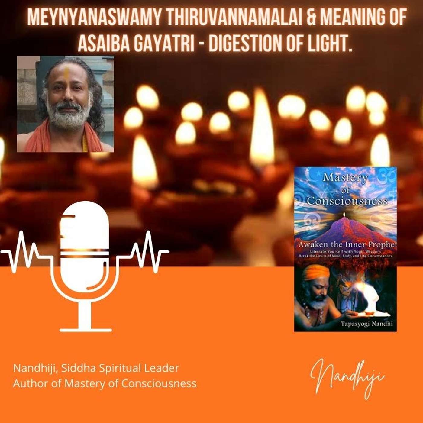Mastery of Consciousness with Nandhiji