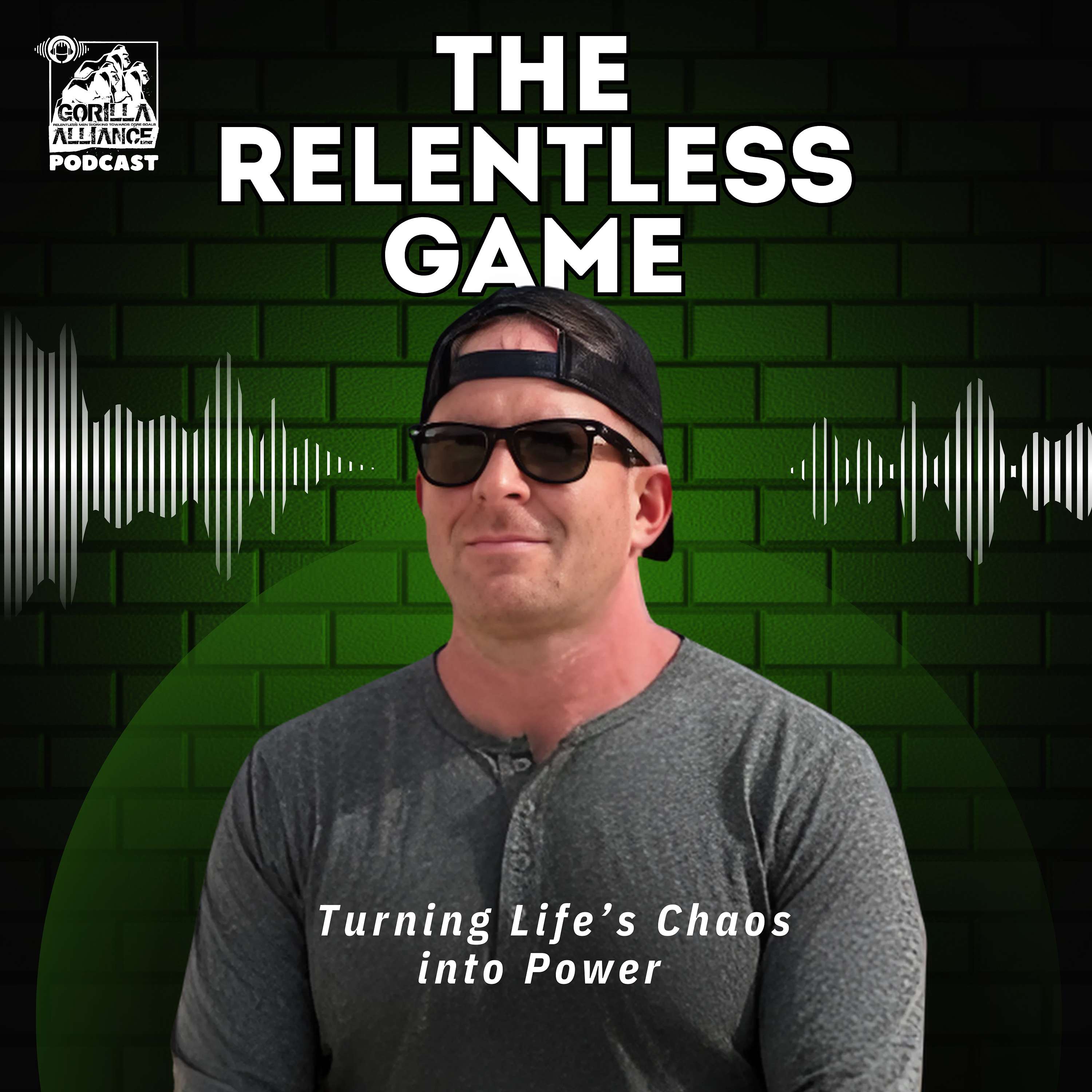 The Relentless Game: Turning Life’s Chaos into Power 