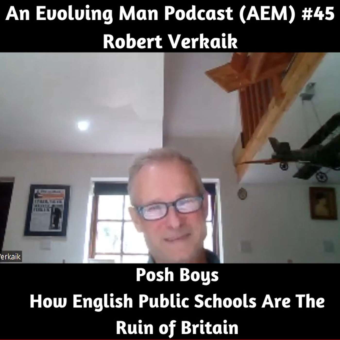 AEM #45 Robert Verkaik – Posh Boys – How English Public Schools Ruin Britain episode artwork