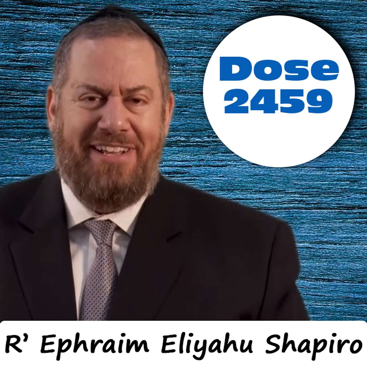 Daily Dose #2,459: The Only Zchus - R' Ephraim Eliyahu Shapiro