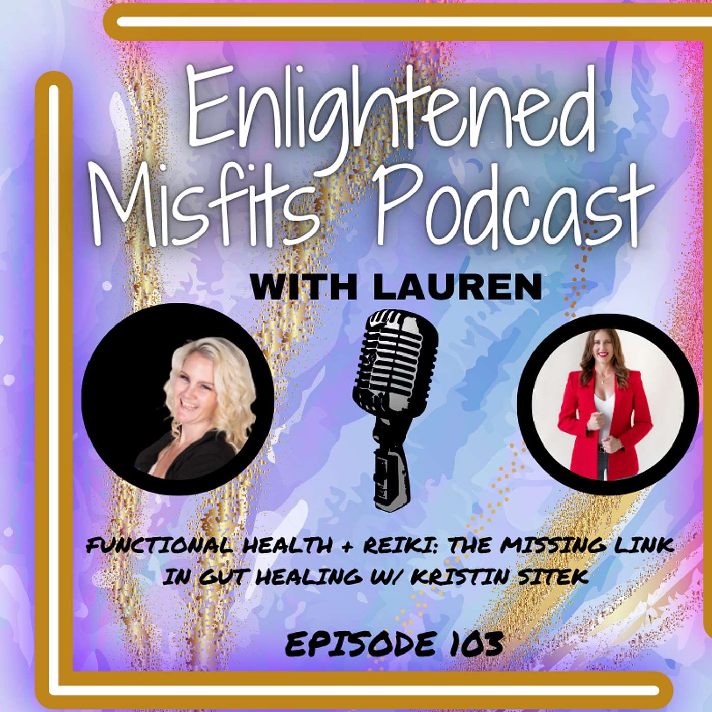 Functional Health + Reiki: The Missing Link in Gut Healing w/ Kristin Sitek