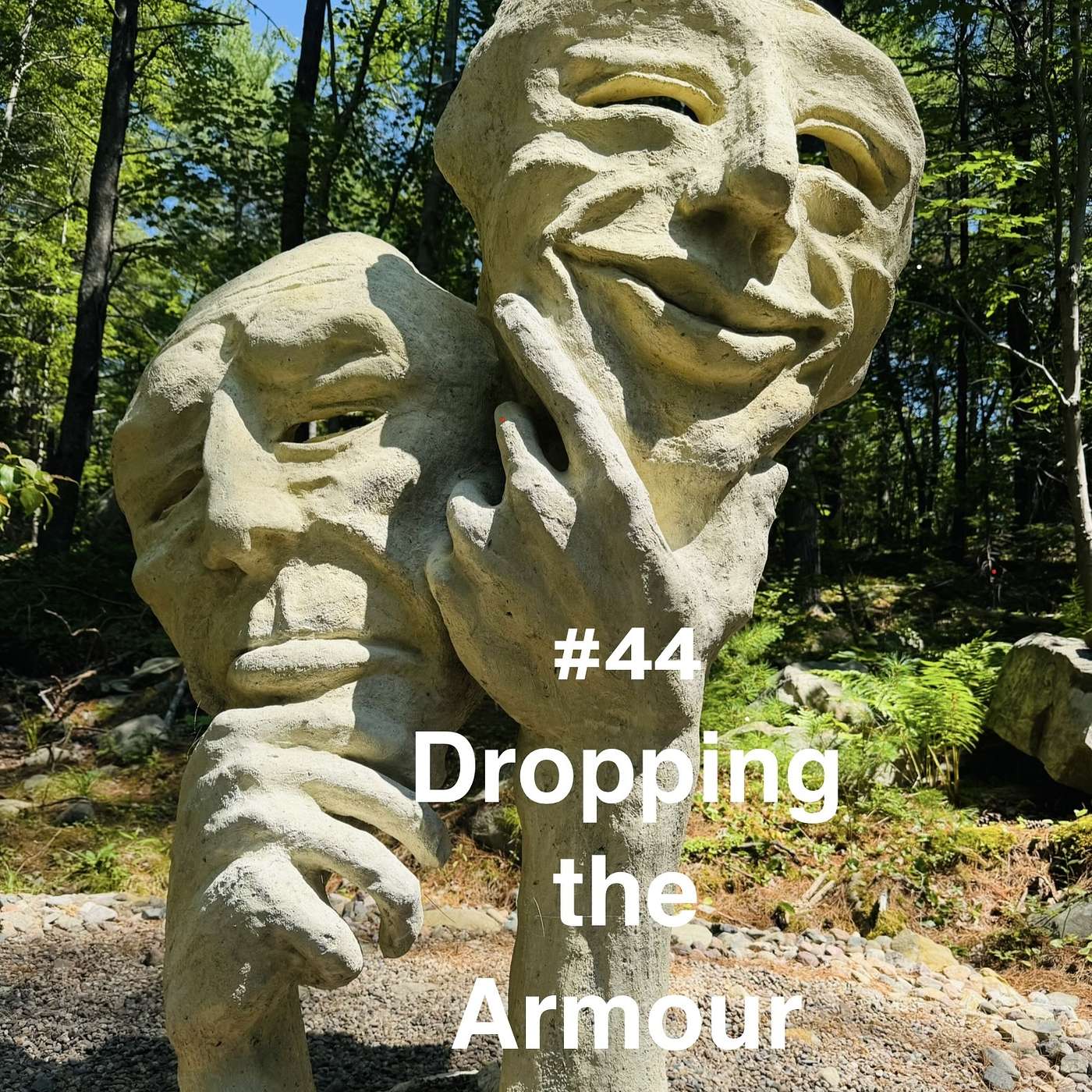 #44 Dropping Your Armour and Finding Yourself