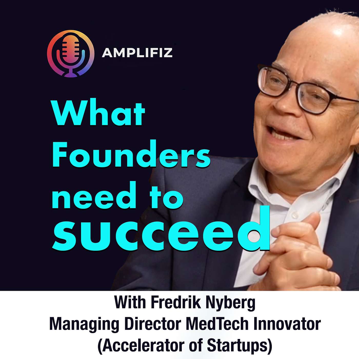 He runs the World's largest Accelerator of Startups In MedTech and shares great insights!