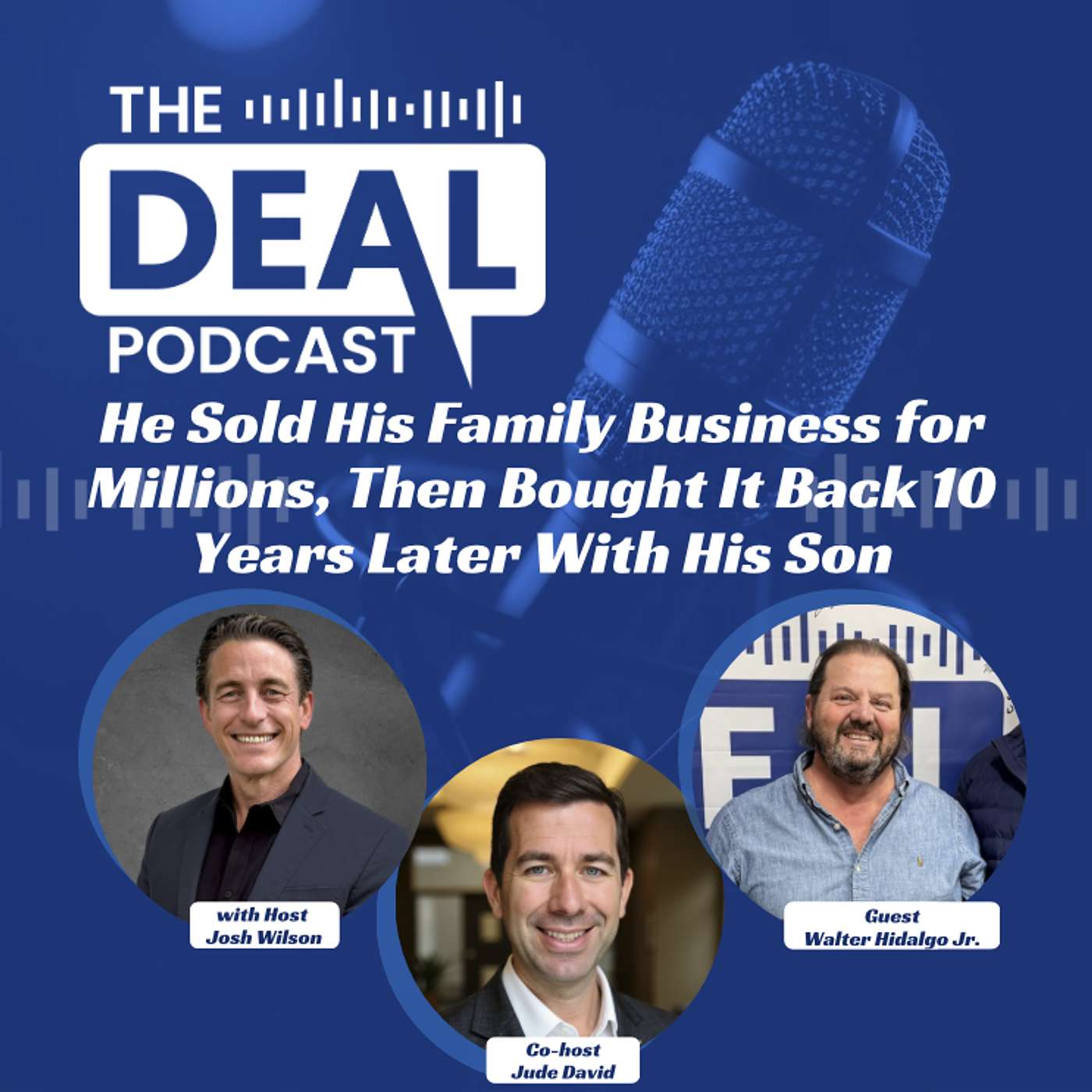 He Sold His Family Business for Millions, Then Bought It Back 10 Years Later With His Son