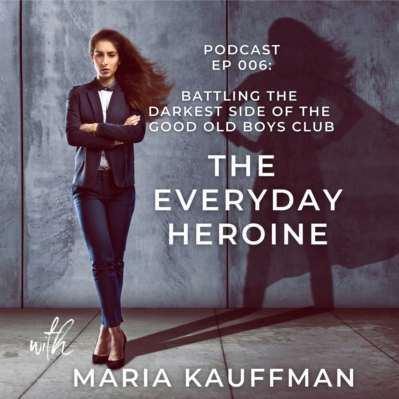 Battling the Darkest Side of the Good Old Boys Club - EP 006 episode artwork