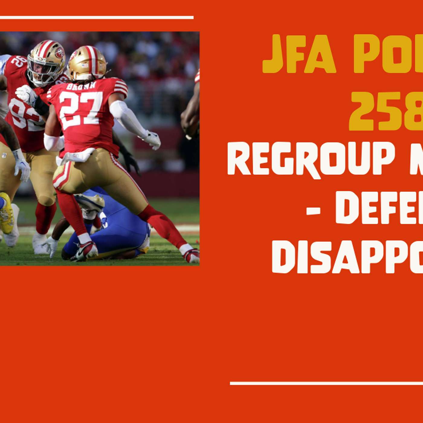JFA Podcast 258: Regroup Monday - Defense Disappoints