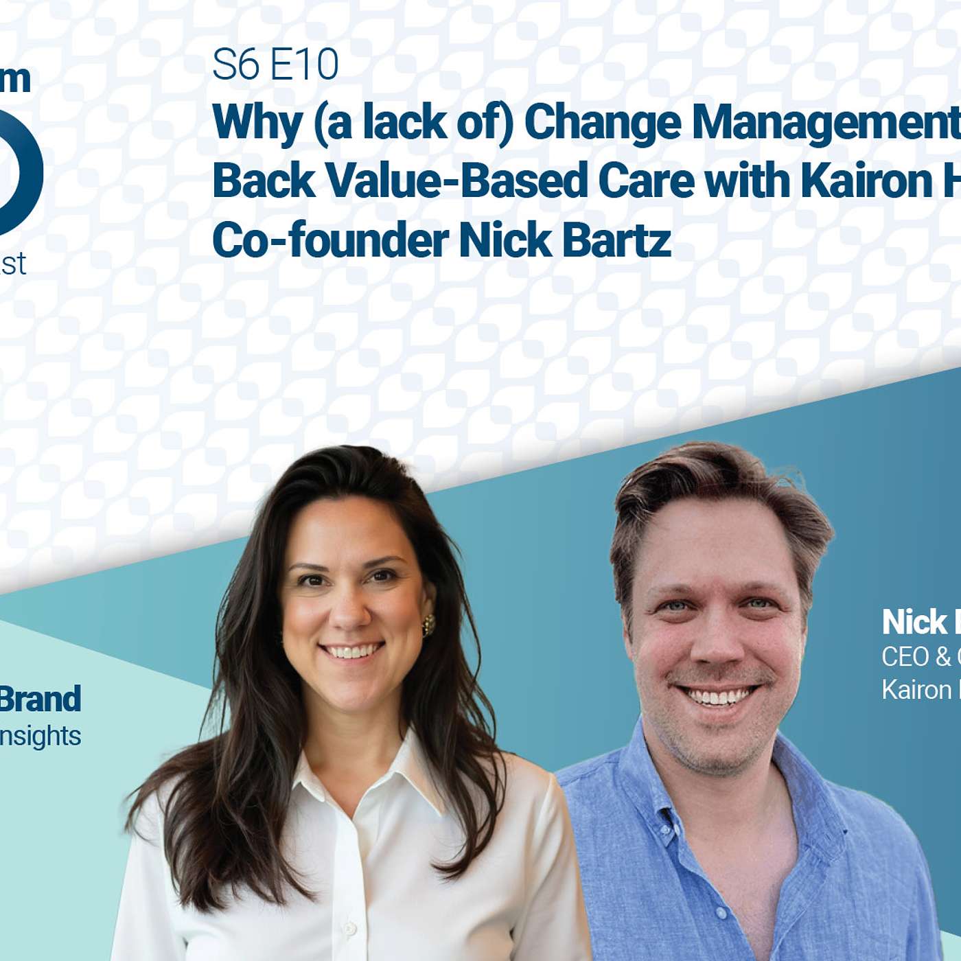 Why (a lack of) Change Management is Holding Back Value-Based Care with Kairon Health Cofounder Nick Bartz