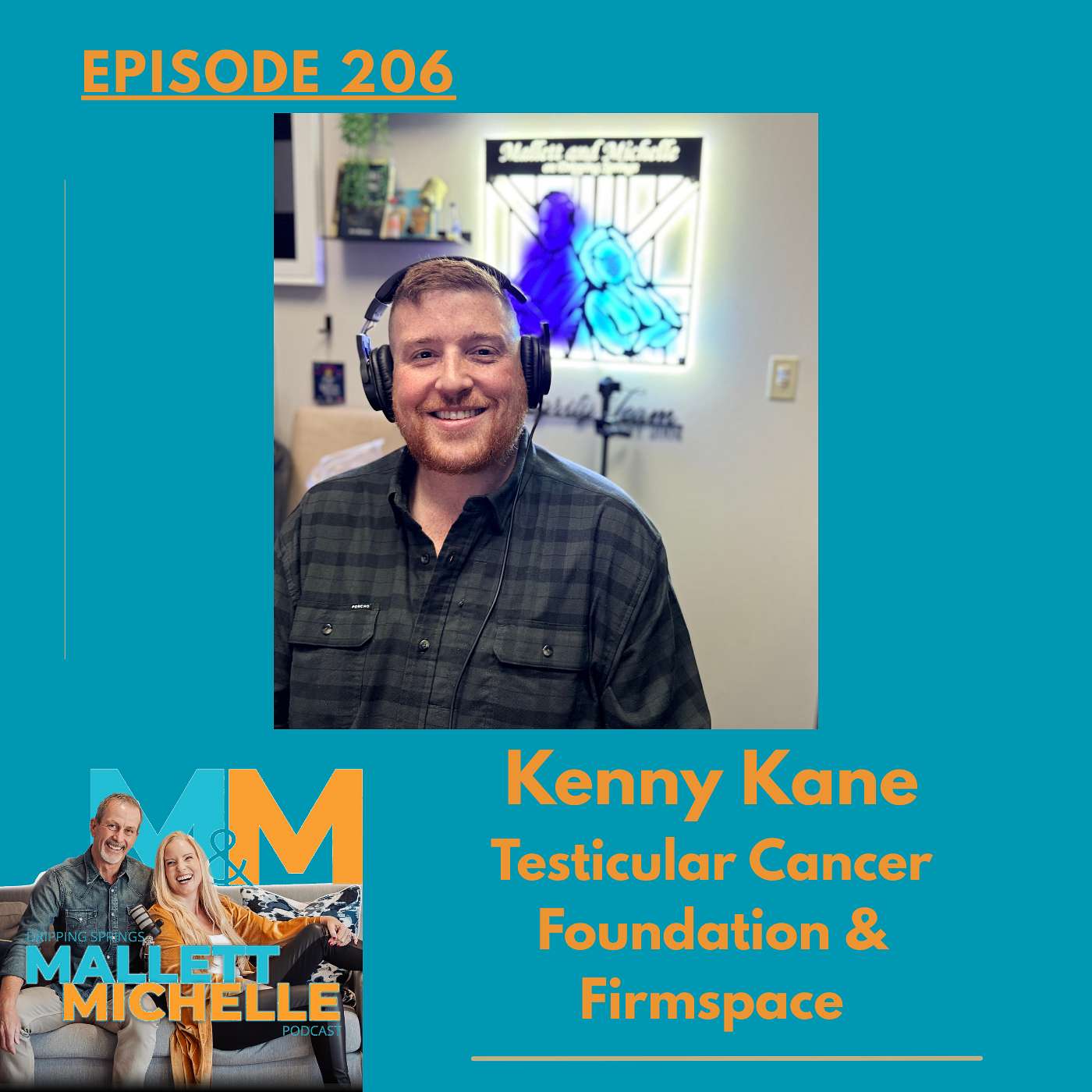Ep.206 Grab Life By The Balls (Kenny Kane of Testicular Cancer Foundation and Firmspace)