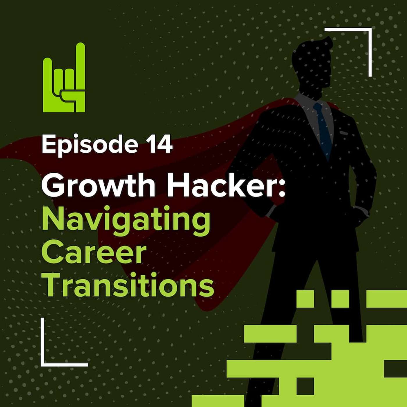 S01E14 • Growth Hacker: Navigating Career Transitions