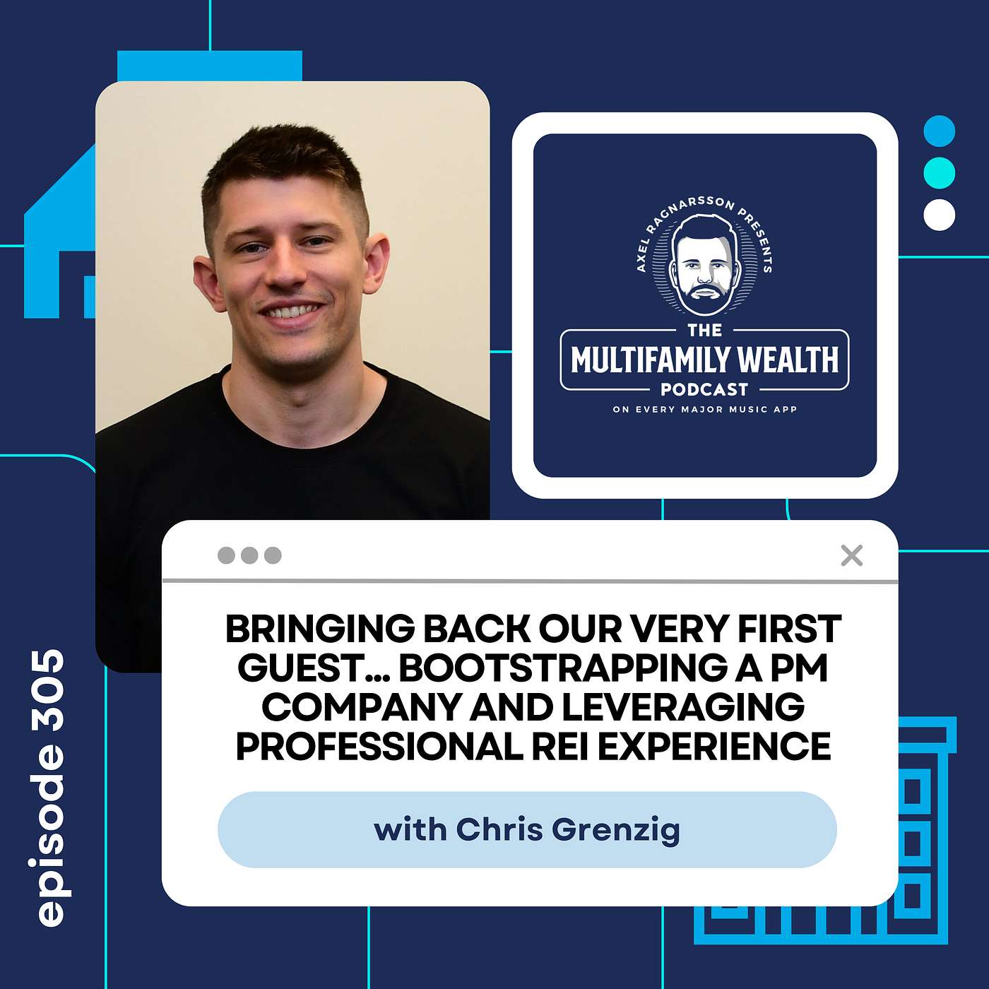 #305: Bringing Back Our Very First Guest... Bootstrapping a PM Company and Leveraging Professional REI Experience with Chris Grenzig