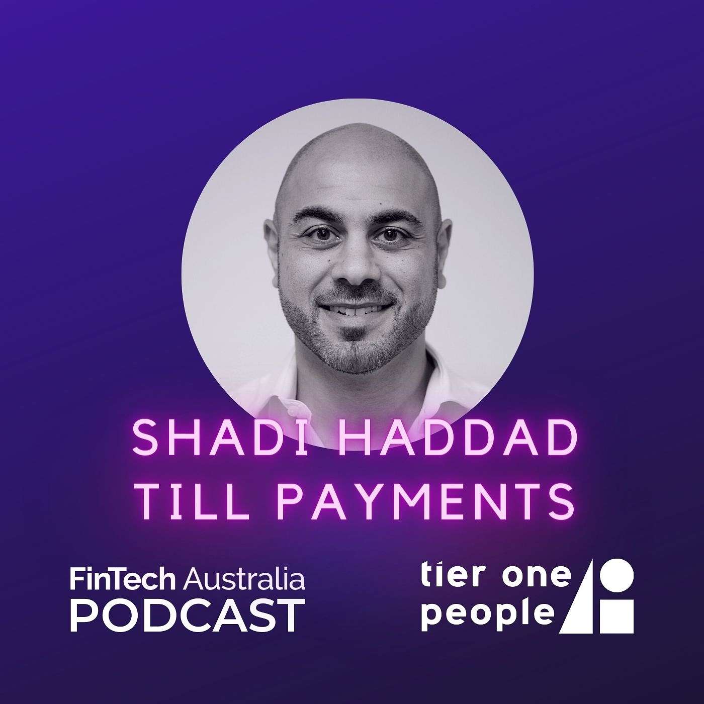 Ep 15: Shadi Haddad - Till Payments