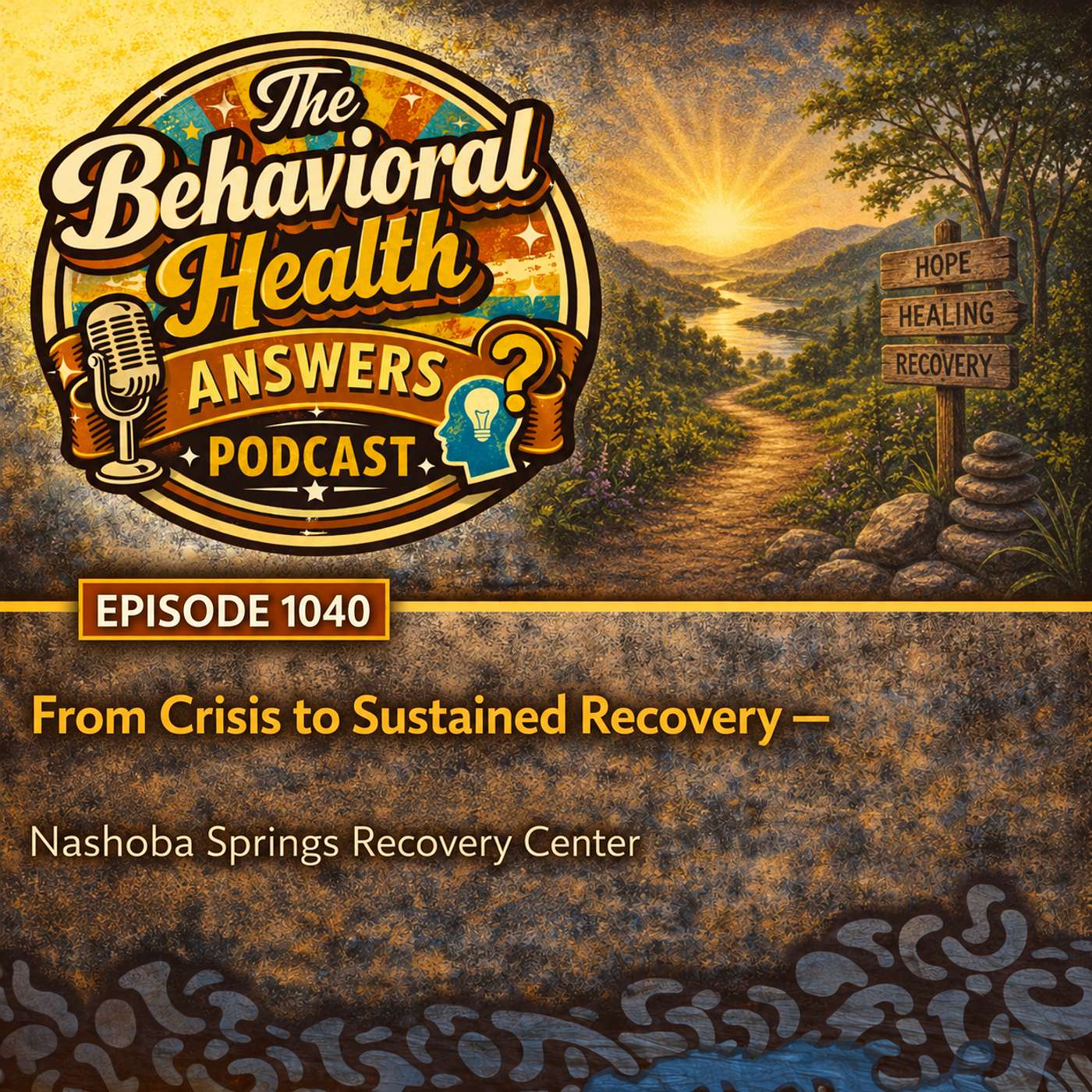 Episode 1040: From Crisis to Sustained Recovery | Nashoba Springs Recovery Center episode artwork