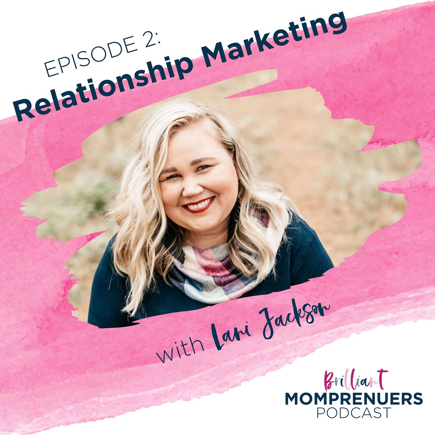 Brilliant Mompreneurs Podcast - How to grow your business with Relationship Marketing