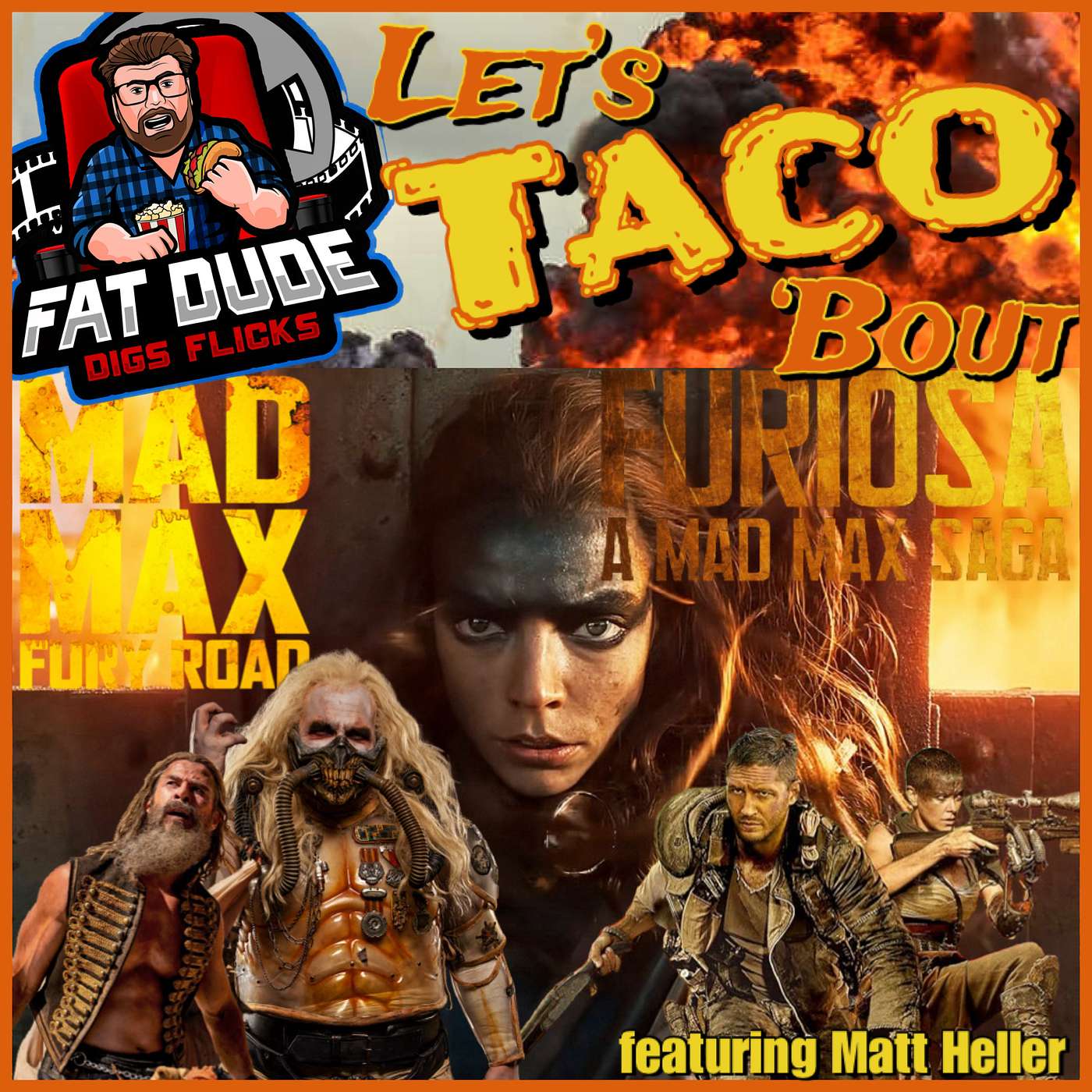 180. Let’s Taco ‘Bout Mad Max: Fury Road and Furiosa: A Mad Max Saga featuring Matt Heller