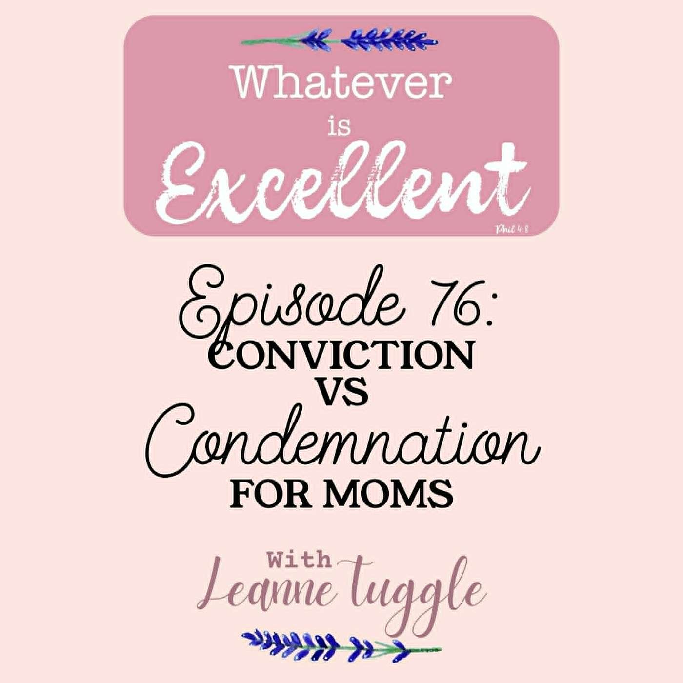 76: Conviction Vs Condemnation For Moms episode artwork