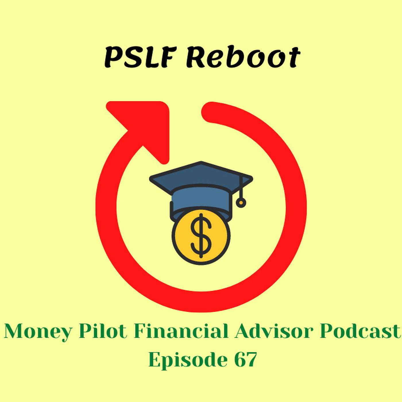 Episode 67 PSLF Reboot