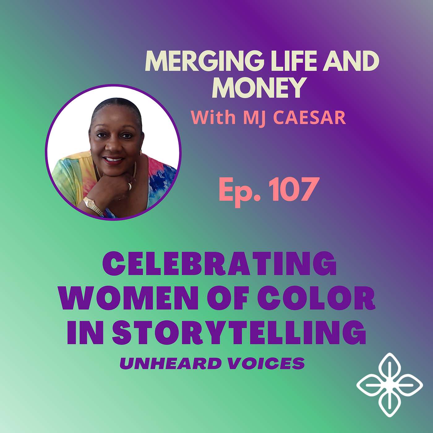 Ep. 107- CELEBRATING WOMEN OF COLOR IN STORYTELLING episode artwork