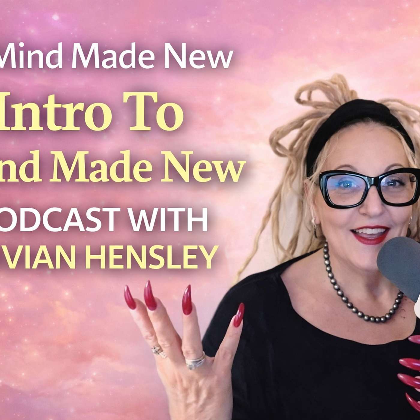 Mind Made New With Vivian Hensley