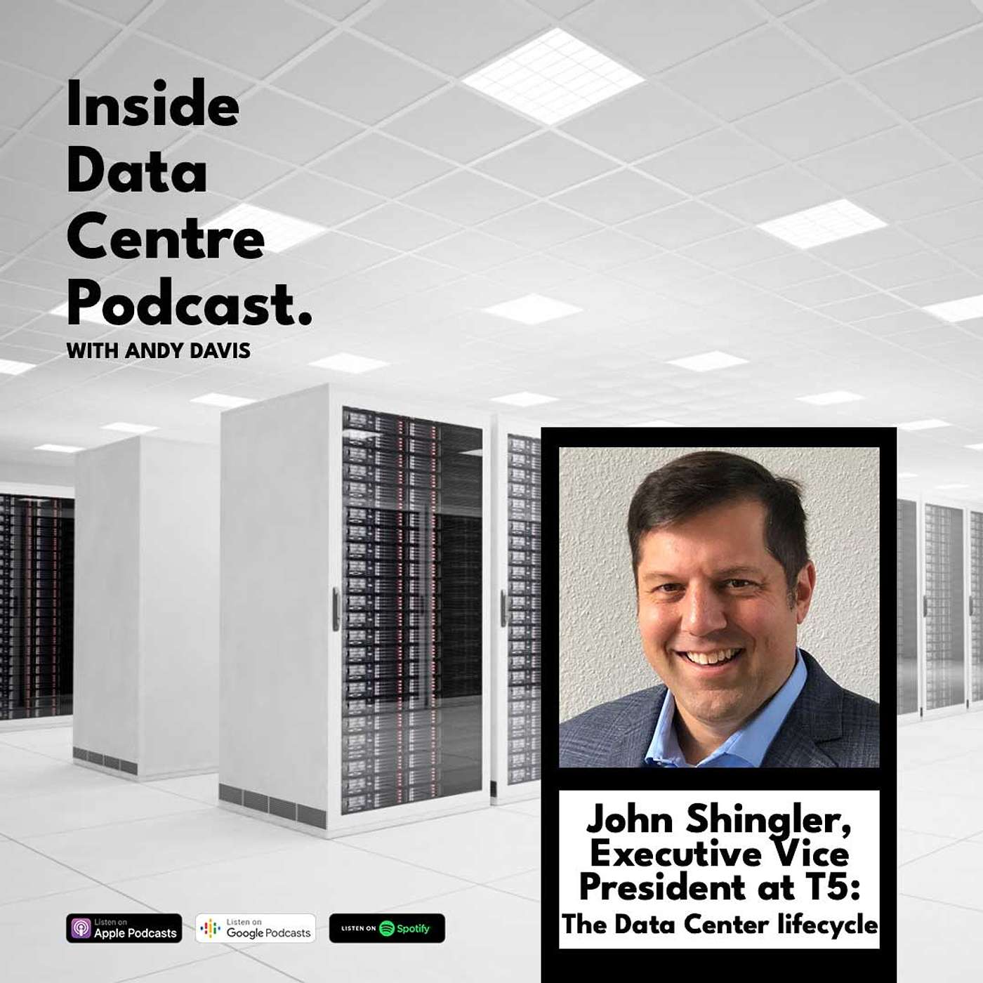 John Shingler, Executive Vice President at T5: The Data Center lifecycle