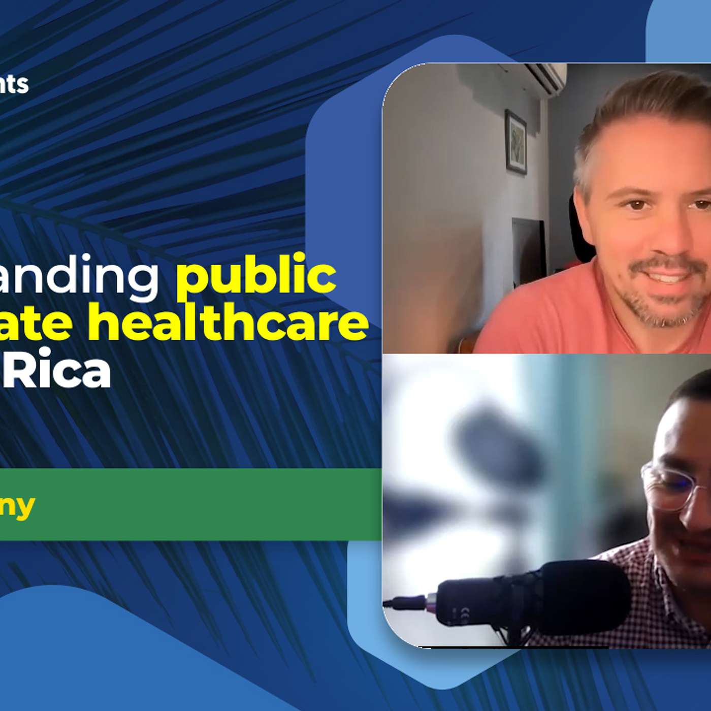 Ep 212 - Private and Public Healthcare in Costa Rica: what you need to understand and know. (HEALTHCARE / LIVING)