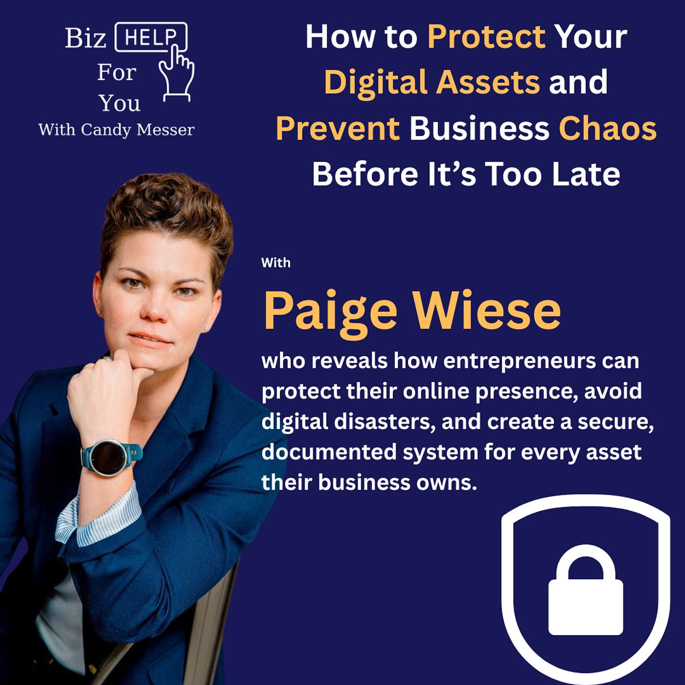 How to Protect Your Digital Assets and Prevent Business Chaos Before It’s Too Late with Paige Wiese How to Protect Your Digital Assets and Prevent Business Chaos Before It’s Too Late with Paige Wiese