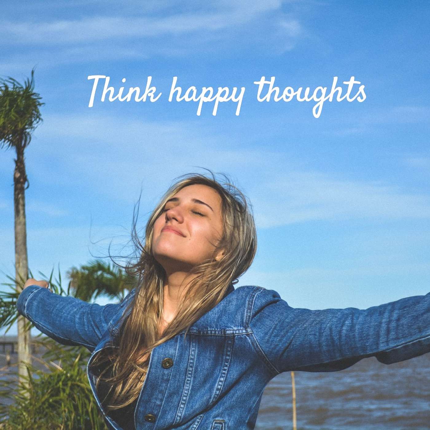 #191 Think happy thoughts episode artwork