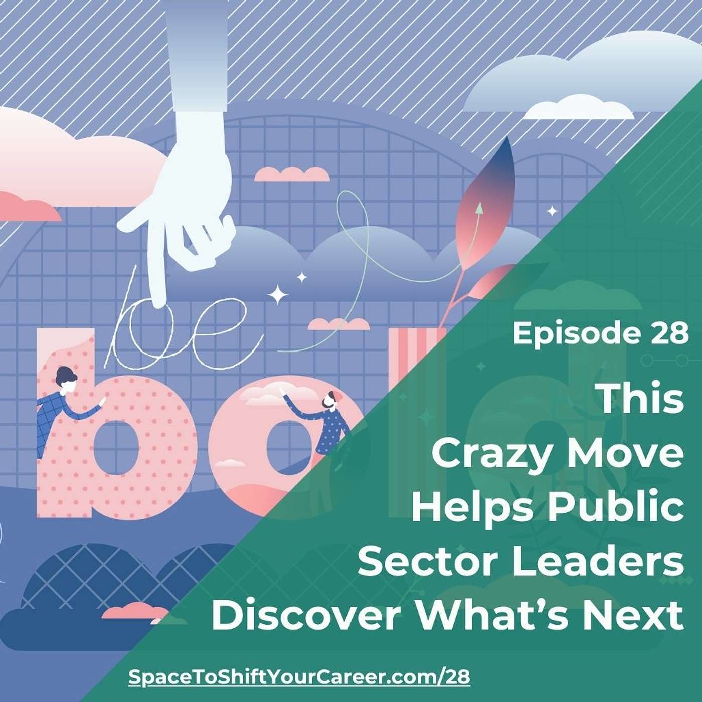 28: THIS Crazy Move Helps Public Sector Leaders Discover What's Next episode artwork