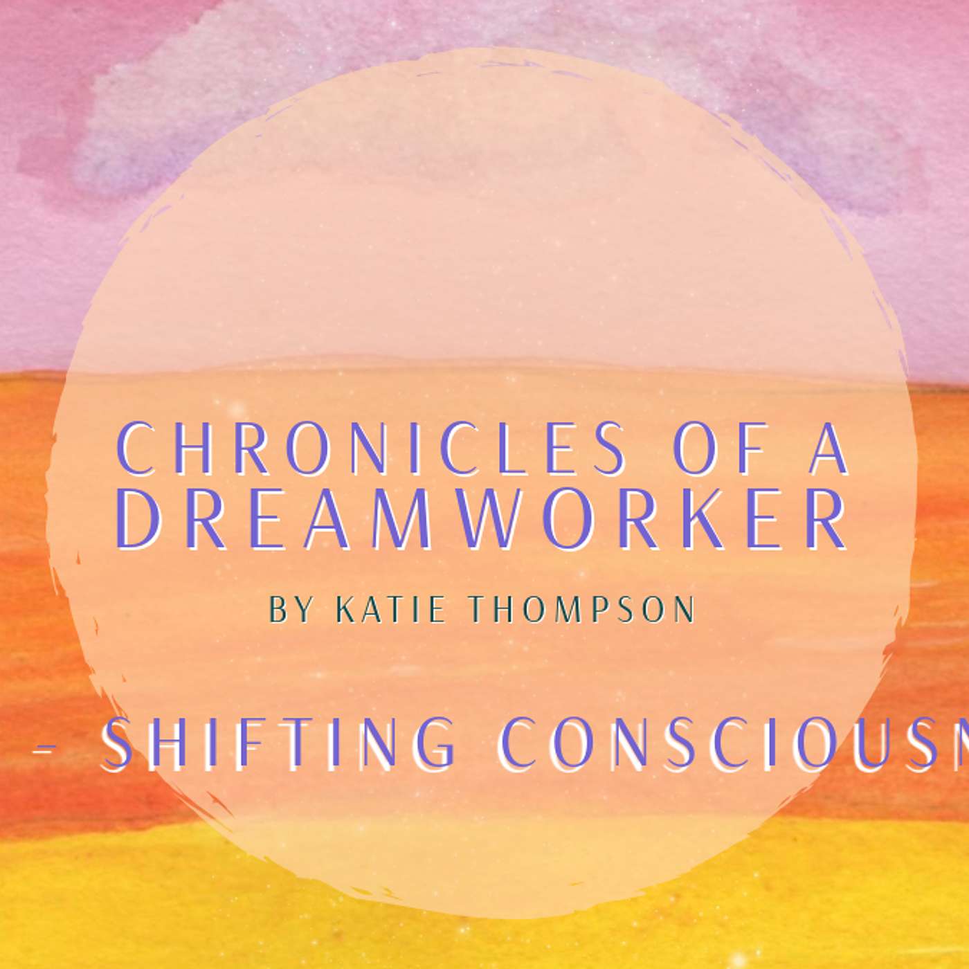 Ep. 9 - Shifting Consciousness Ep. 9 - Shifting Consciousness