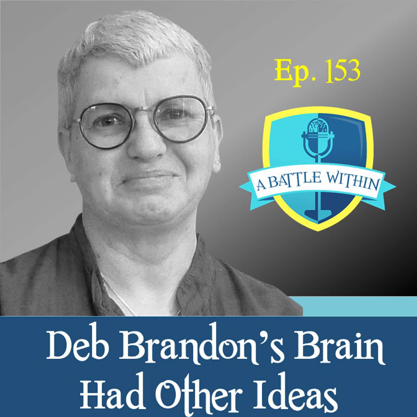 153: Deb Brandon’s Brain Had Other Ideas