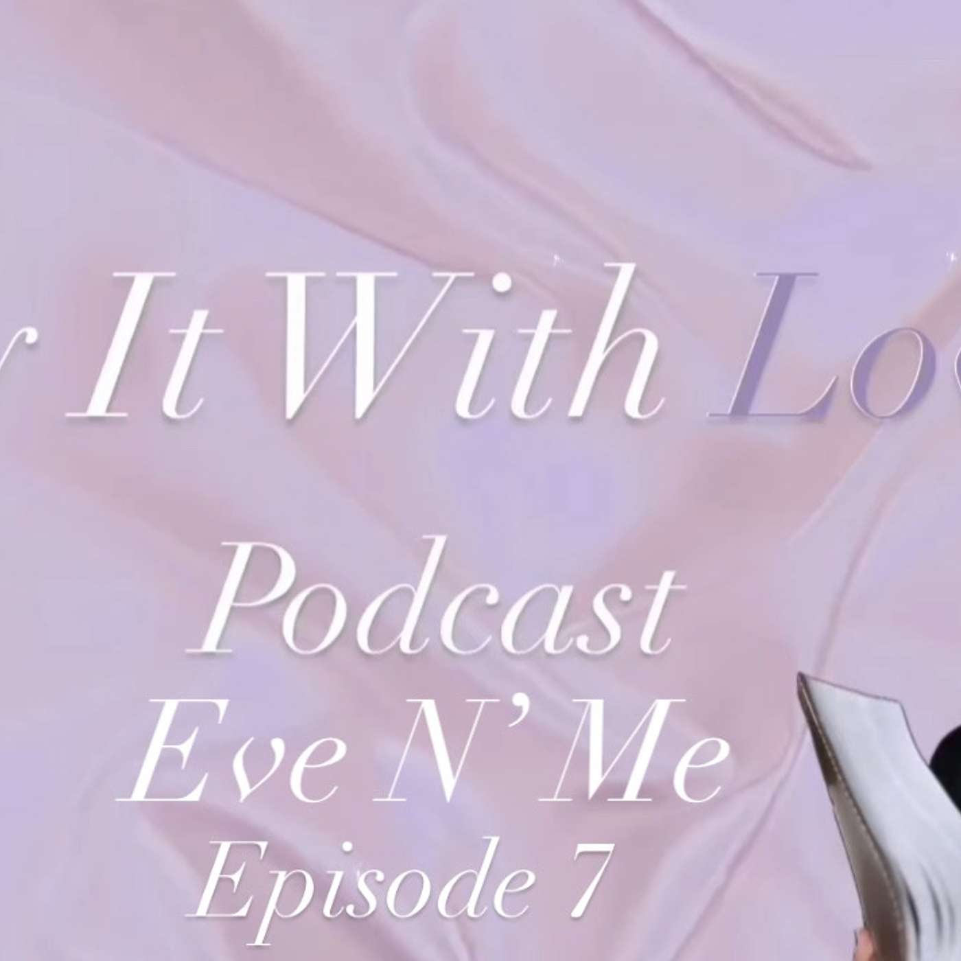 Say It With Love Podcast