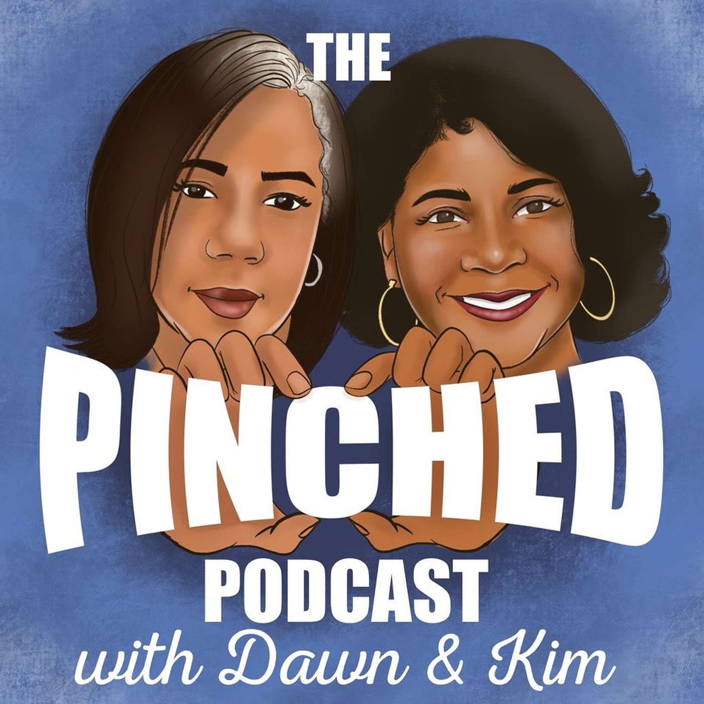 The Pinched Podcast with Dawn & Kim