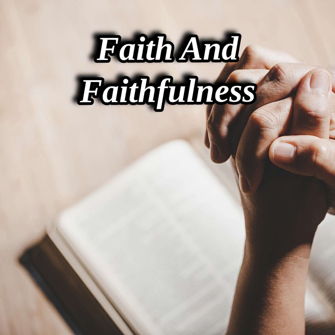 Faith & Faithfulness