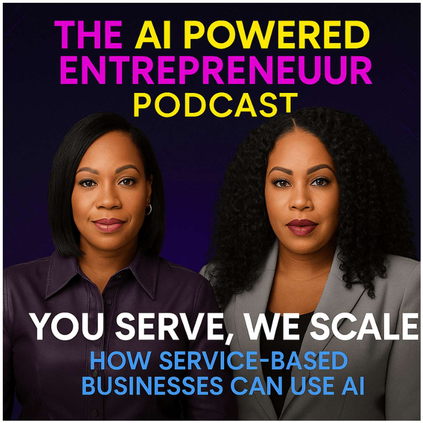 You Serve, We Scale: The AI Blueprint for Coaches, Creatives & Service-Based Entrepreneurs